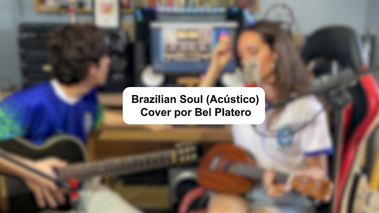 Brazilian Soul (Cover Acústico por Bel Platero) [The Knocks, Sofi Tukker]