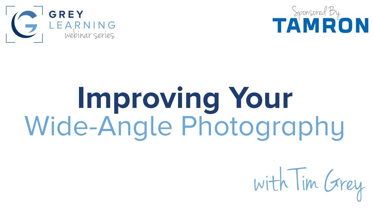 Improving your Wide-Angle Photography - GreyLearning Webinar