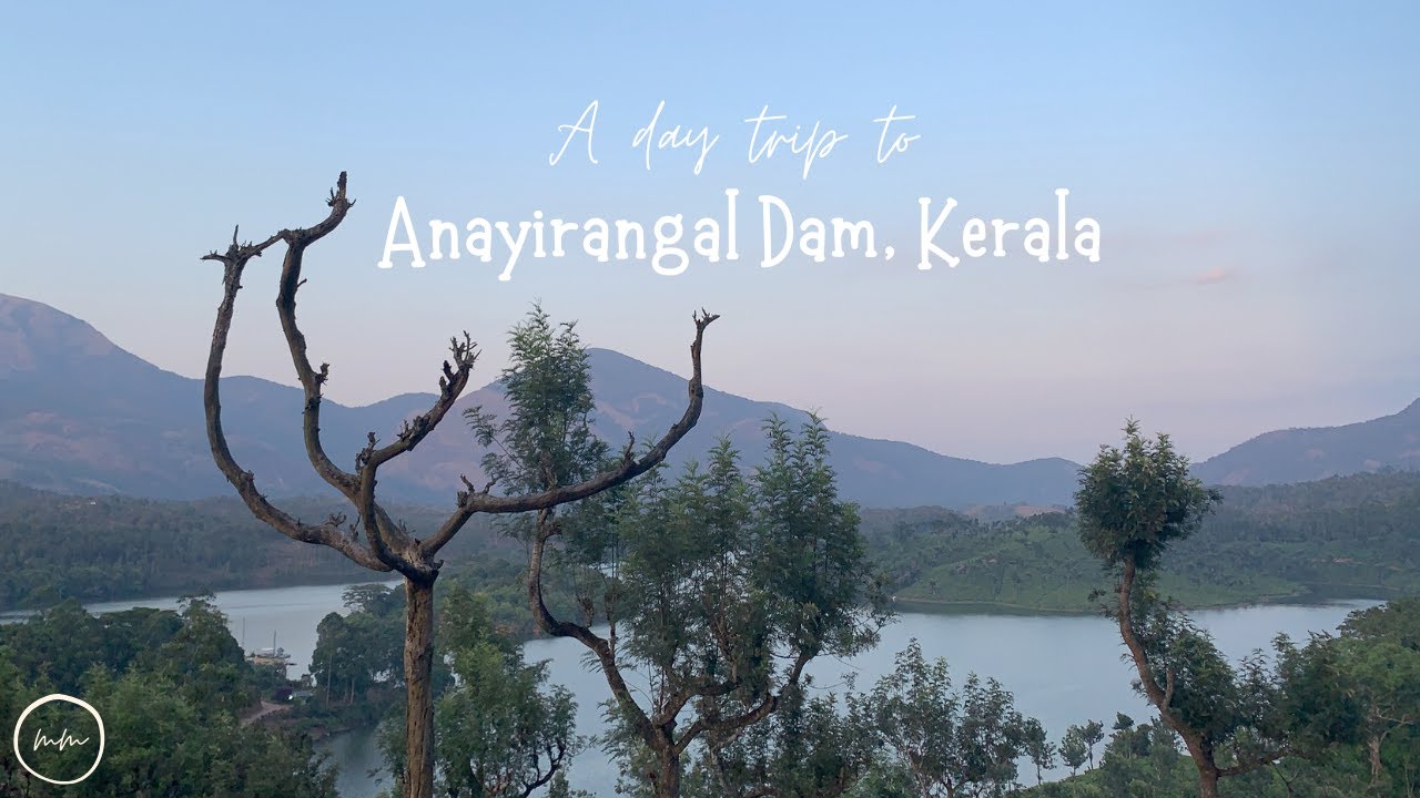 A day trip to kerala | Anayirangal Dam | Munnar
