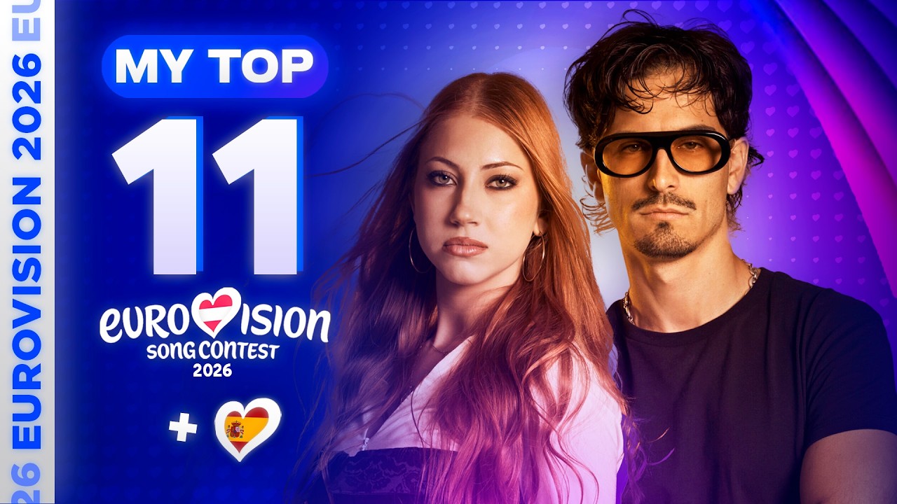 Eurovision 2026: MY TOP 11 (so far) [NEW🇪🇸]