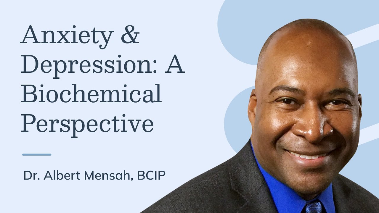 Anxiety & Depression: A Biochemical Approach to Treatment