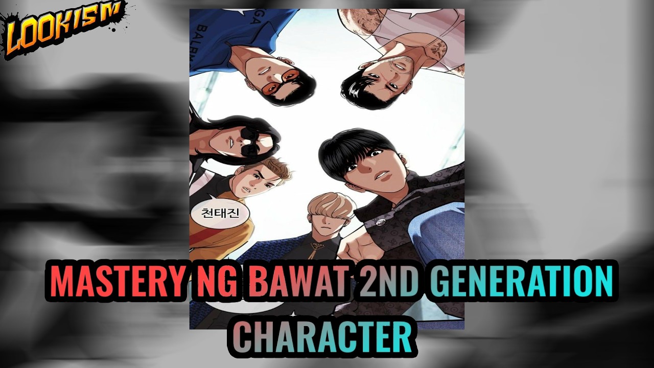 MASTERY NG BAWAT 2ND GENERATION CHARACTER | Tagalog Analysis | Lookism Tagalog.