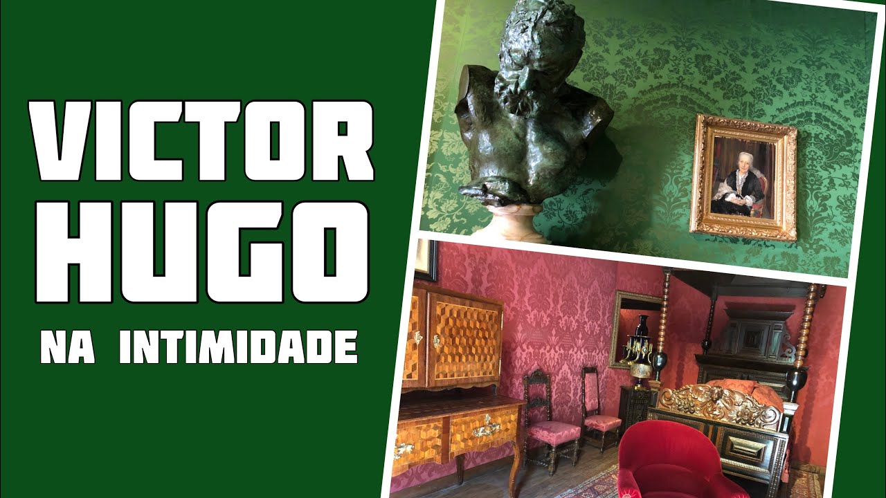 MAISON DE VICTOR HUGO: MEMÓRIAS E ESTILO DE VIDA DO ESCRITOR MAIS FAMOSO DA FRANÇA