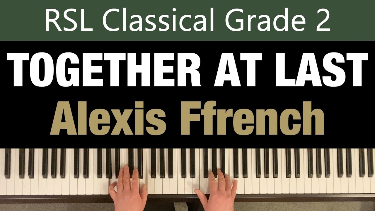 TOGETHER AT LAST | A. Ffrench & J. Ffrench | RSL Classical Piano Grade 2 | sheet music link below