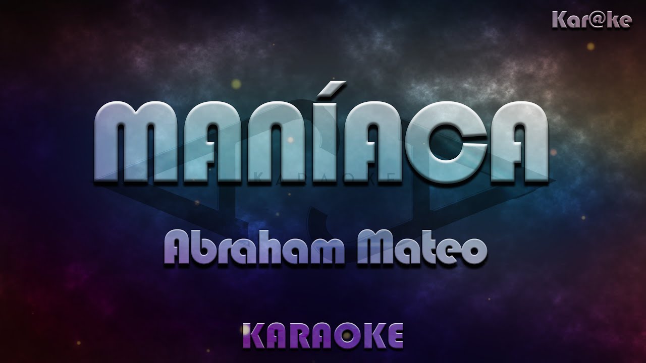 Abraham Mateo – Maníaca (Kar@ke)