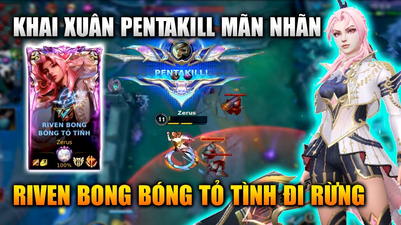 Wild Rift | Riven Rừng Khai Xuân PENTAKILL Mãn Nhãn Bong Bóng Tỏ Tình