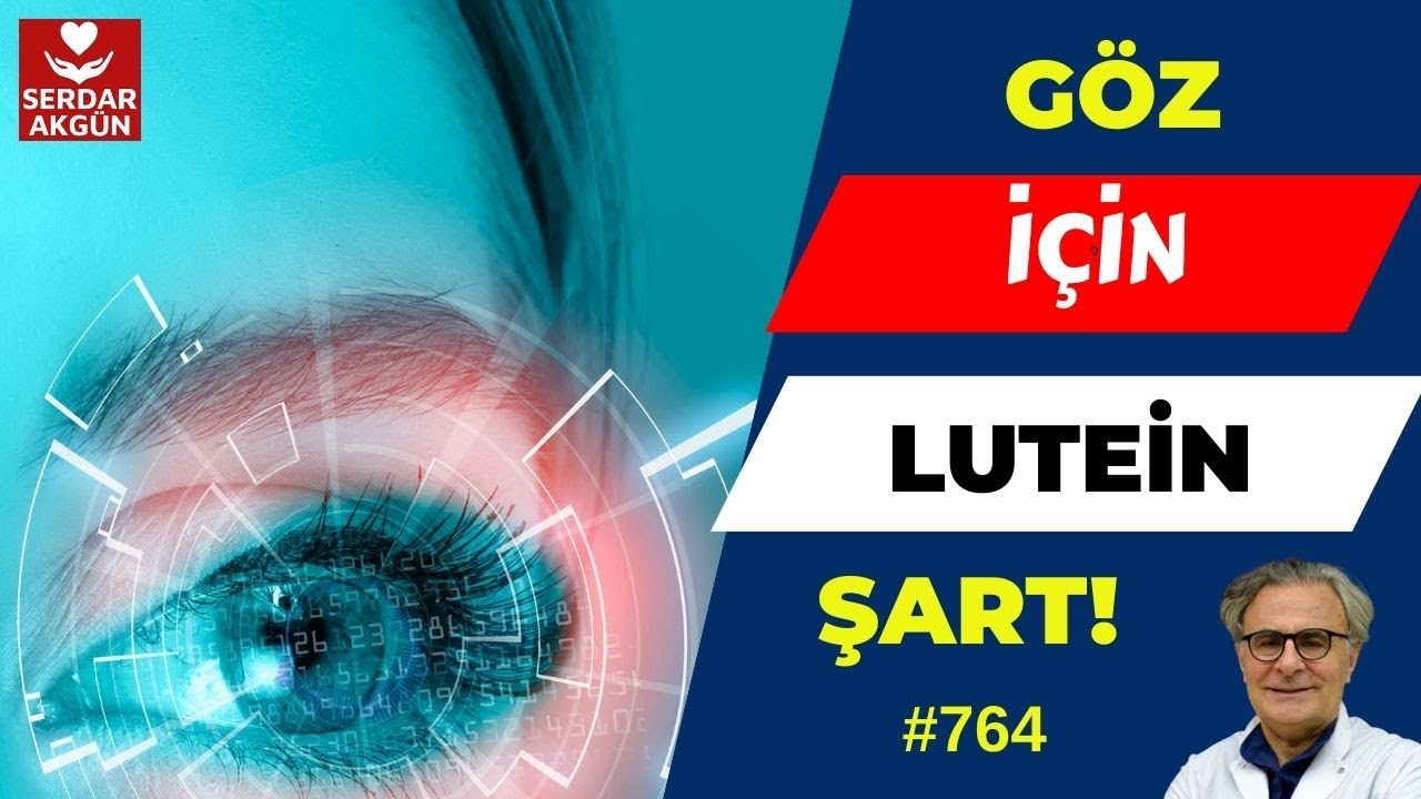 764. Göz için takviye, Lutein, Göz Hastalıkları, Prof.Dr.Serdar Akgün, Tıp Videoları
