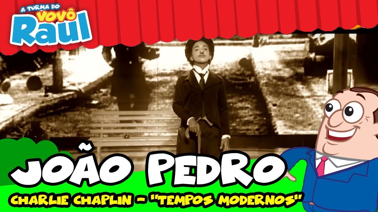 João Pedro - Charlie Chaplin "Tempos Modernos" na Turma do Vovô RAUL