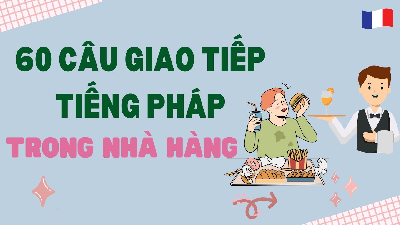60 câu giao tiếp tiếng Pháp trong nhà hàng|Nghe hội thoại tiếng Pháp|Học giao tiếp tiếng Pháp