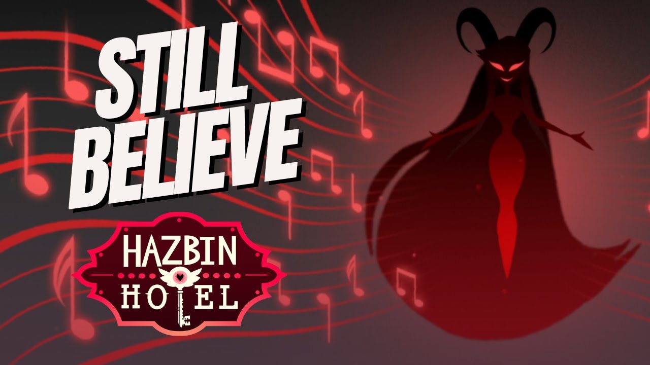 Still Believe 【Hazbin Hotel Lilith Original Song】