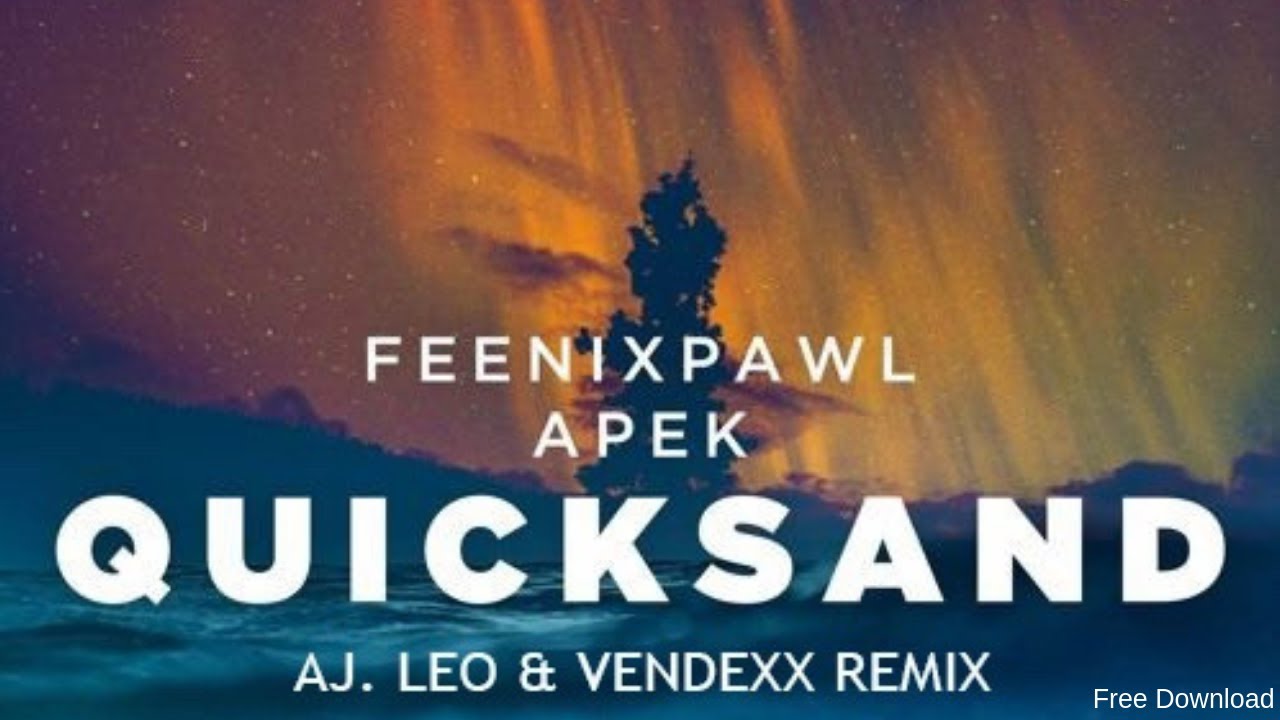 Feenixpawl & Apek - Quicksand (A.J. Leo & Vendexx Remix)