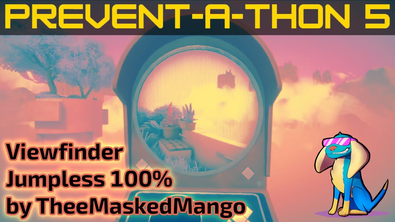 Prevent-A-Thon 5 | Viewfinder Jumpless 100% by @TheeMaskedMango
