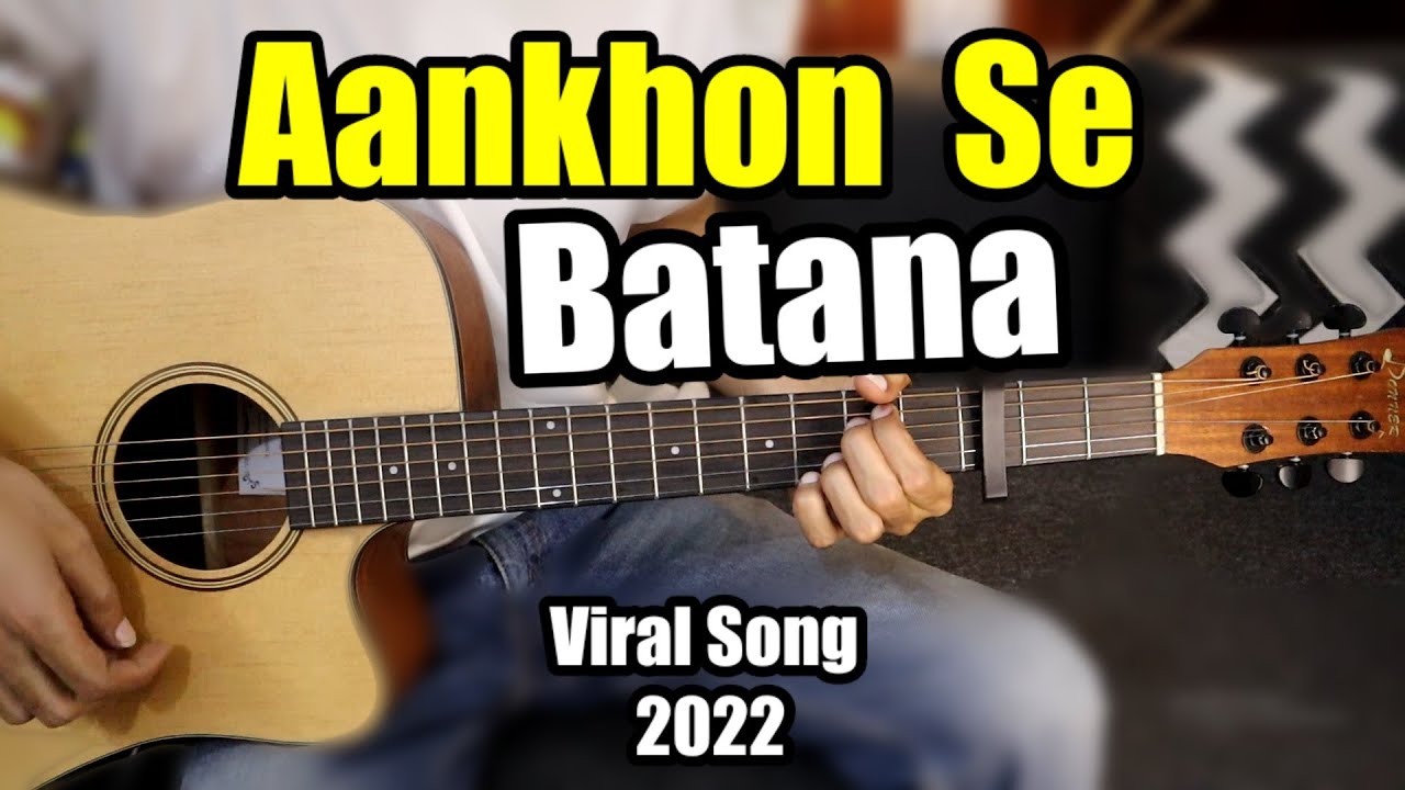 Aankhon Se Batana 🎸 – Dikshant | Viral Song 2022 - Guitar Lesson Chords Easy Hindi