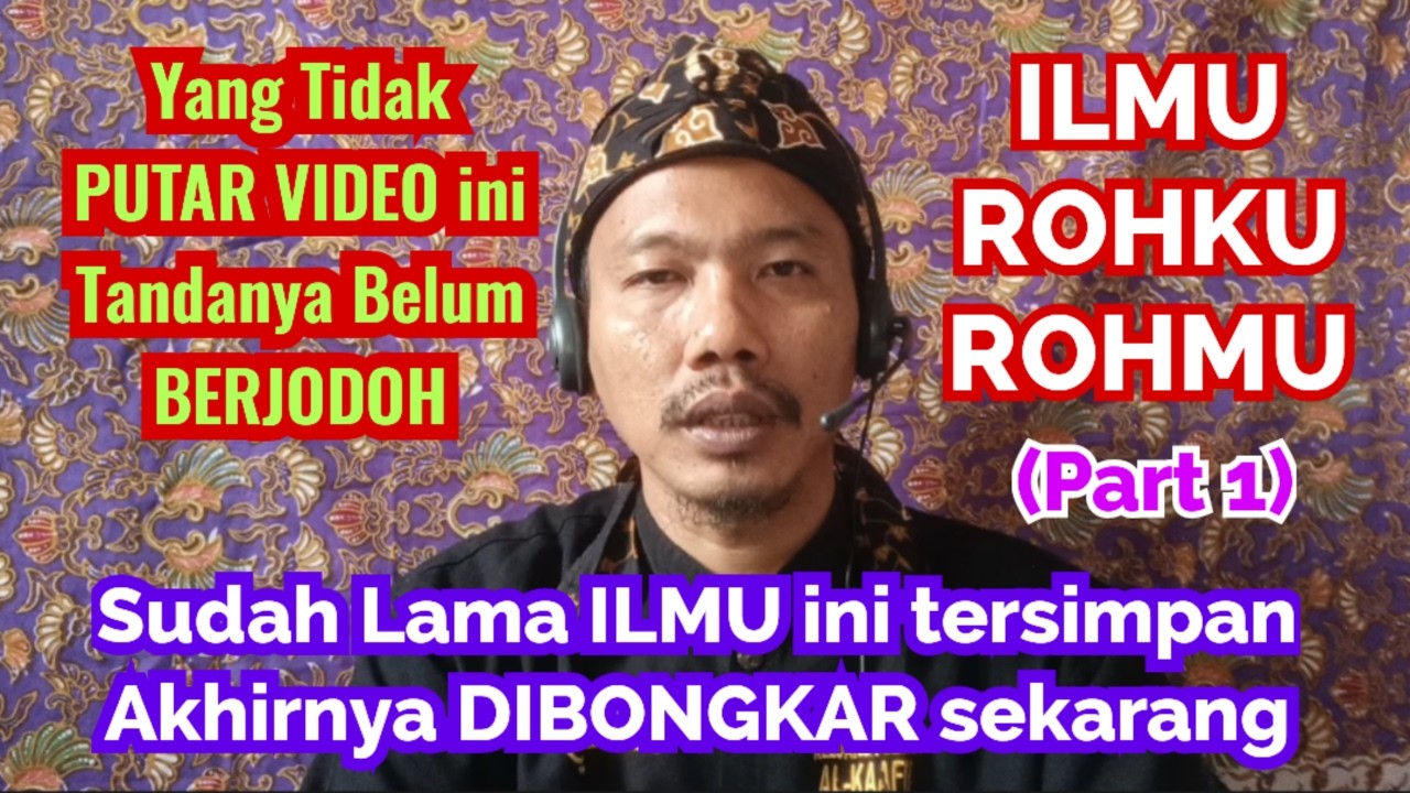YANG PUTAR VIDEO INI, DAPAT UNTUNG BESAR (ILMU ROHKU ROHMU #1)