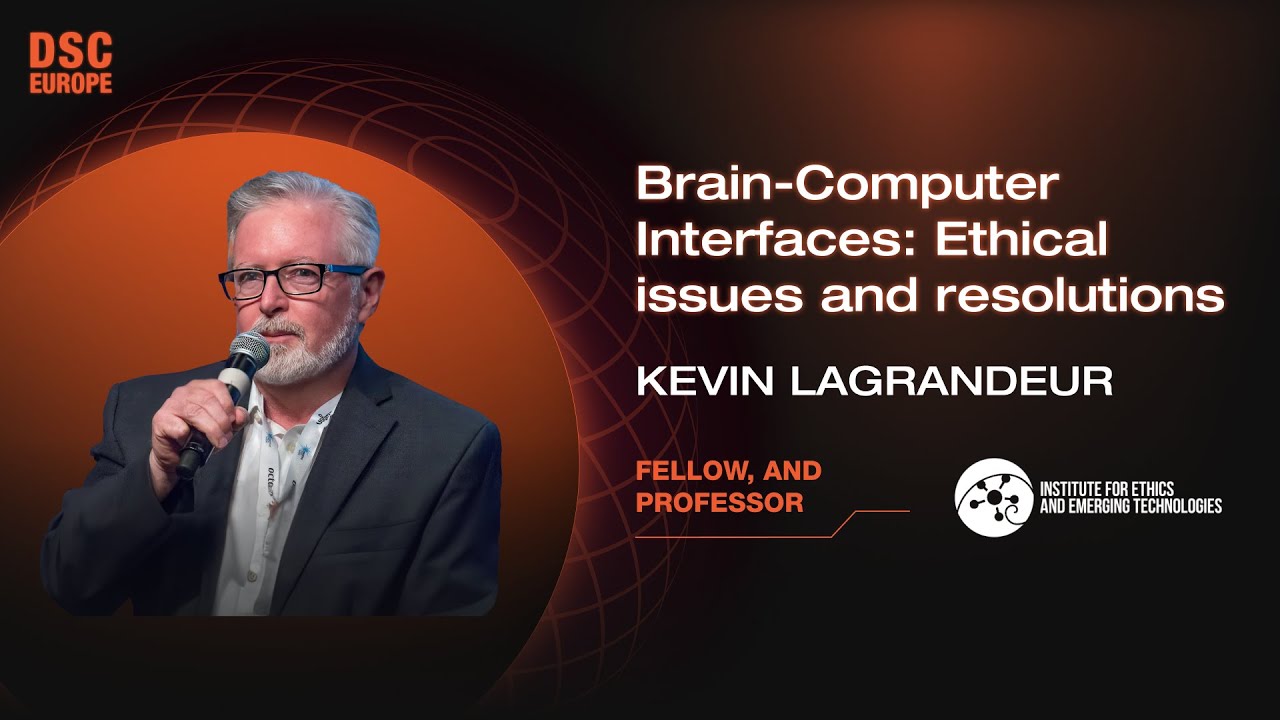 Brain-Computer Interfaces: Ethical issues and resolutions | Kevin LaGrandeur | DSC Europe 23