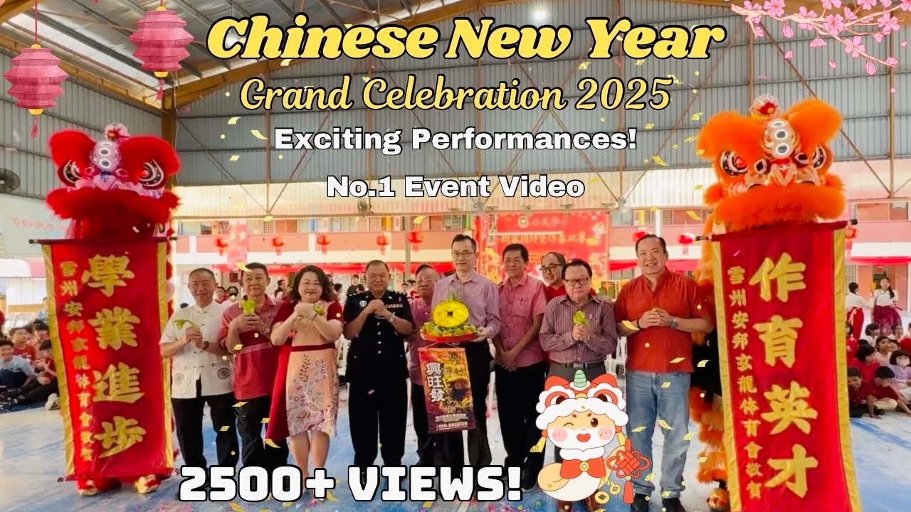 Chinese New Year Grand Celebration/ 2025年乙巳新春庆典/ Sambutan Tahun Baru Cina (Lion Dance &Performances)