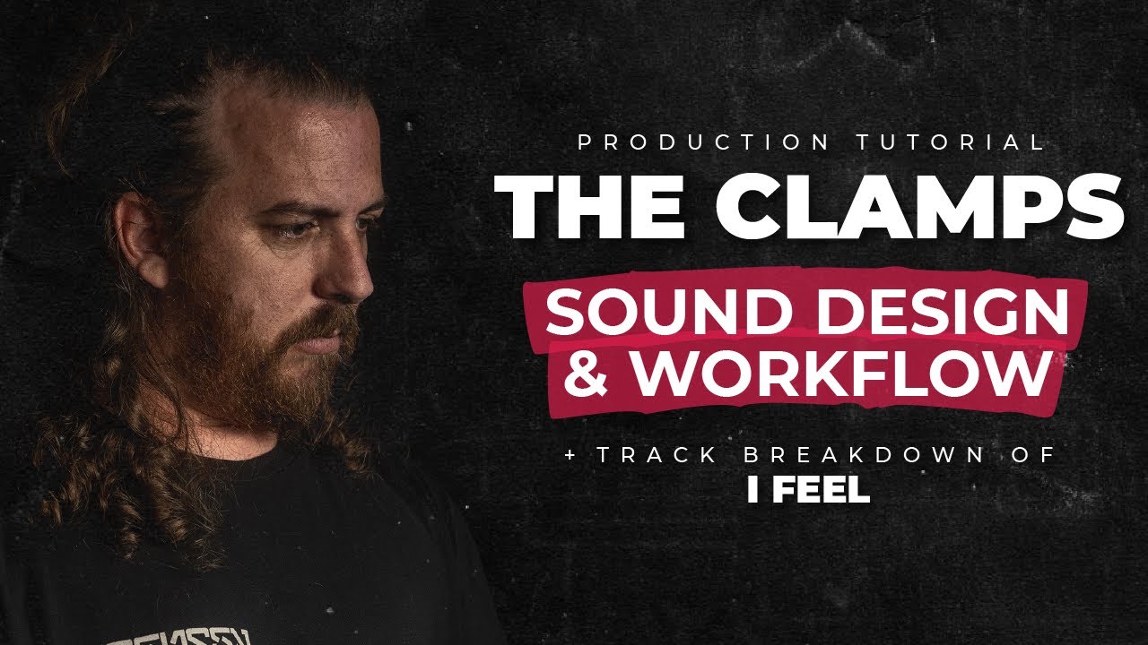 Sound Design & Workflow w/ THE CLAMPS