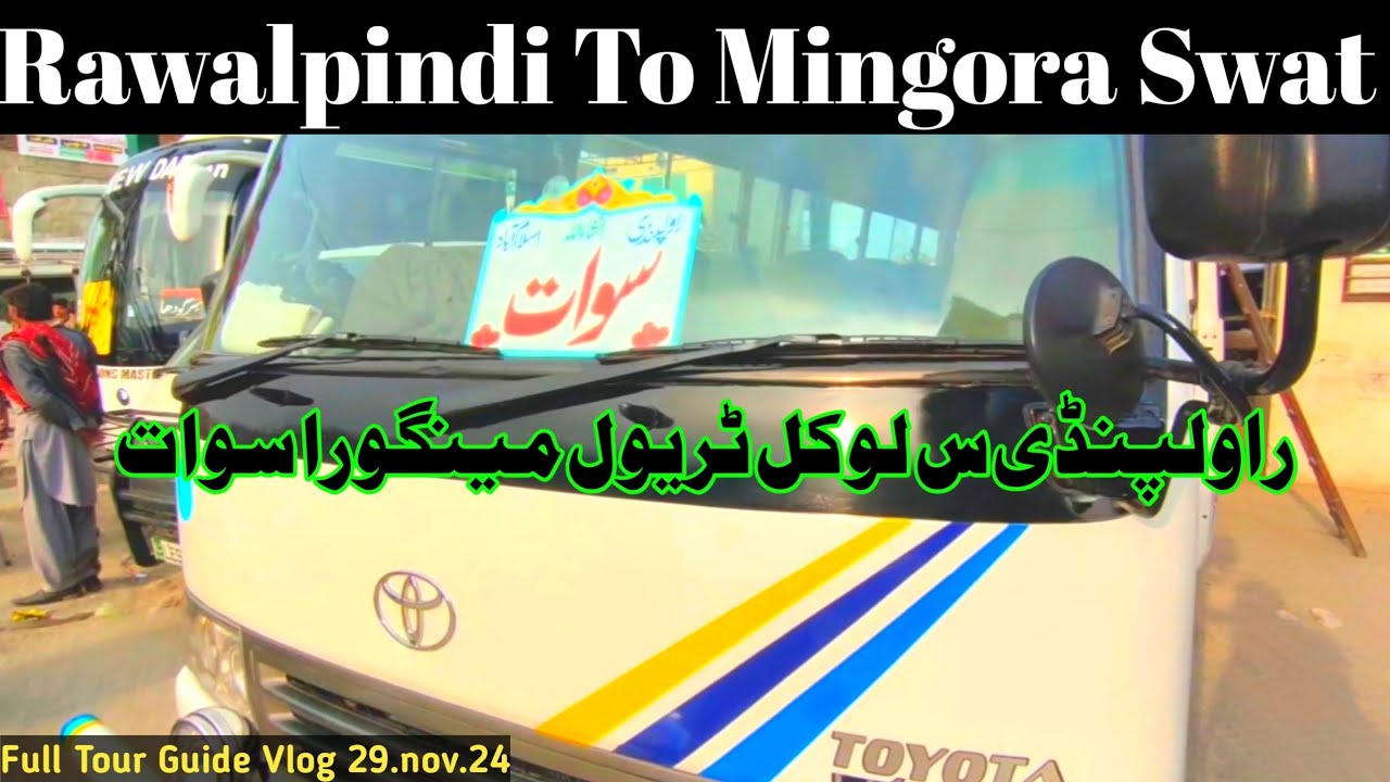 Rawalpindi Islamabad to Mingora Swat local transport | Mingora  Travel Guide | Episode 01