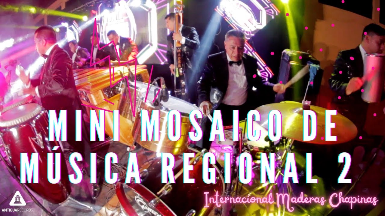 Mini Mosaico de Música Regional 2 - Internacional Marimba Maderas Chapinas 2022