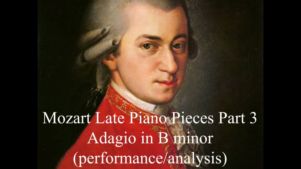 Mozart: Adagio in B minor K.540—performance/analysis