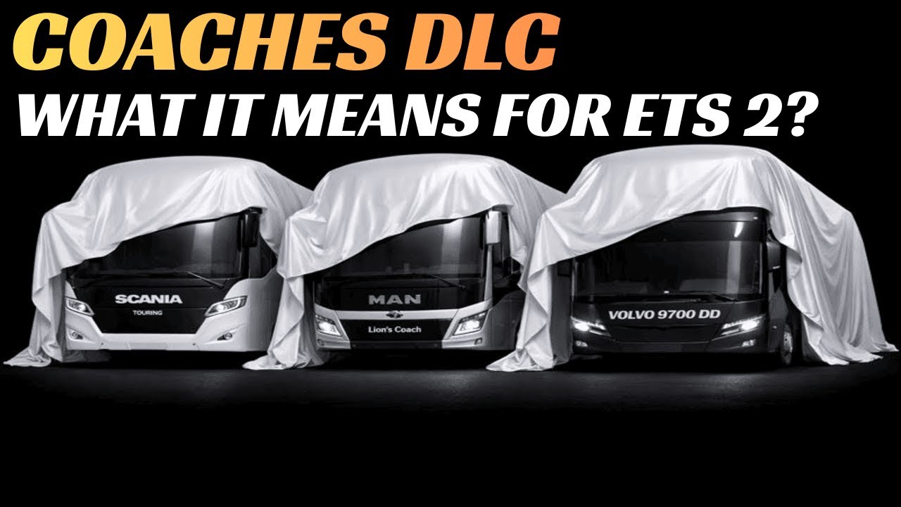 ETS 2 - What we know about Coaches DLC so far?
