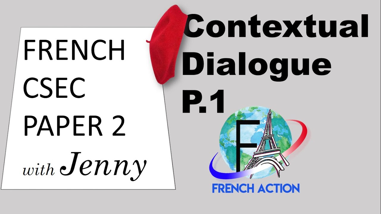CSEC FRENCH: CONTEXTUAL DIALOGUE with Jenny at your fingertips