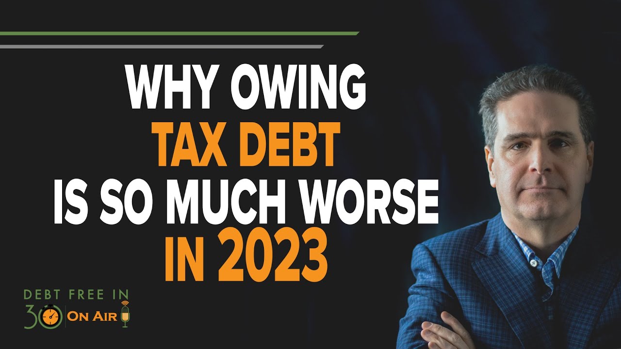 Why Owing Tax Debt Is So Much Worse in 2023 | DFI30
