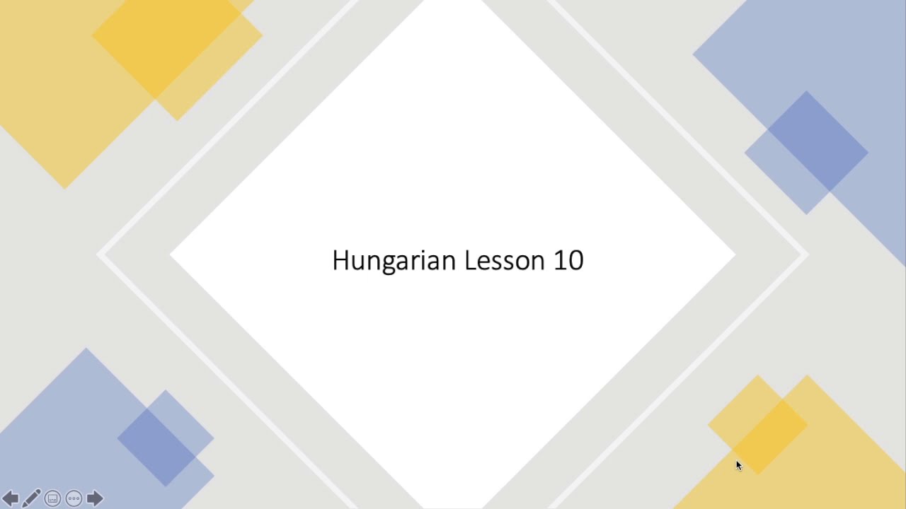 Basic Hungarian Grammar: Lesson 10 (main content in description)