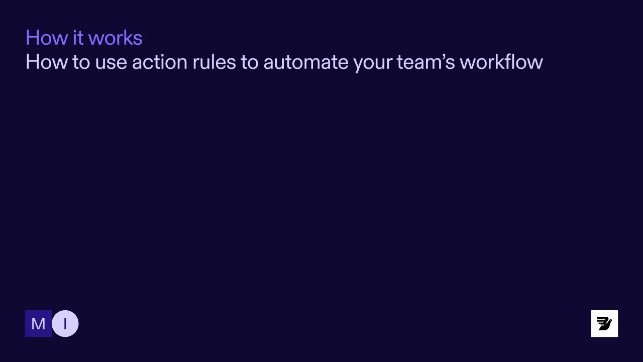 How to use action rules to automate your team’s workflow