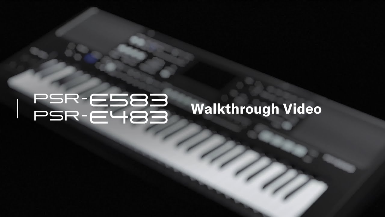 【PSR-E483/E583】 Walkthrough Video