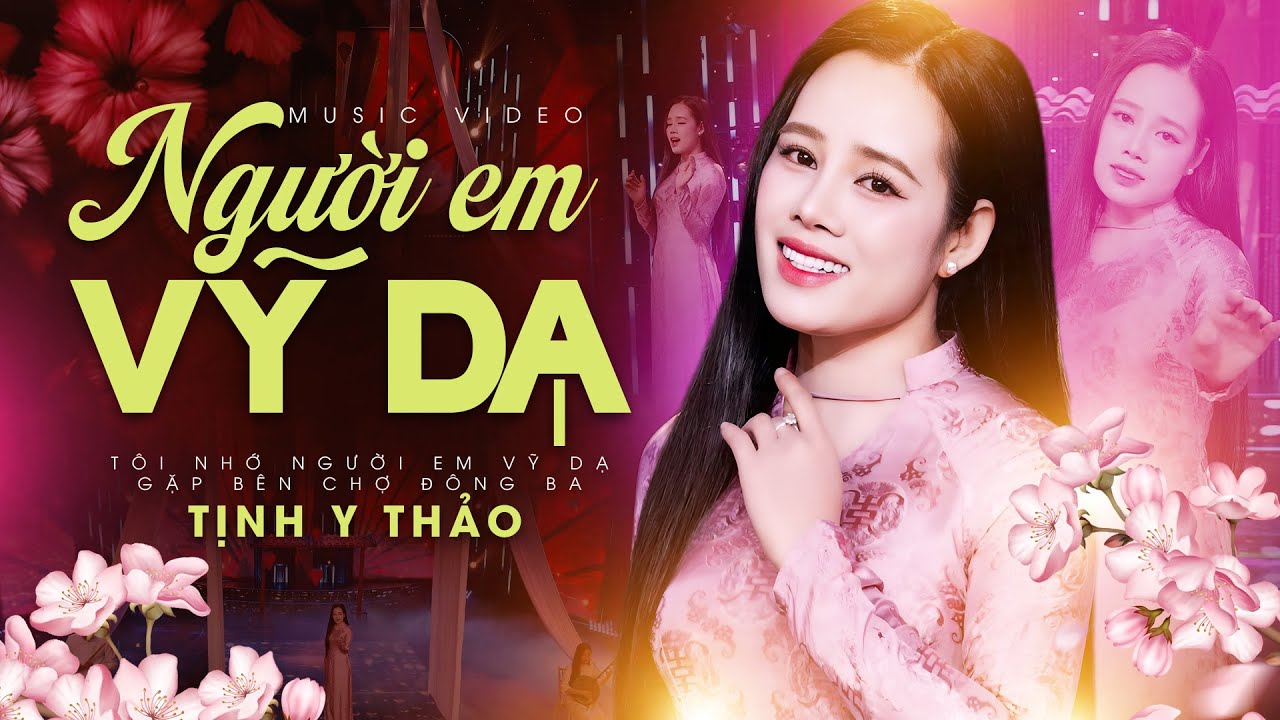 NGƯỜI EM VỸ DẠ – TỊNH Y THẢO | OFFICIAL MV 4K