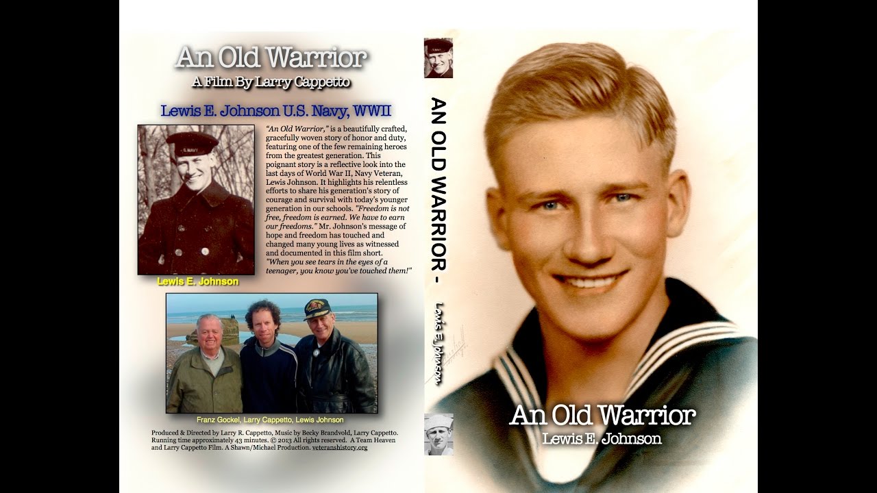 LEWIS JOHNSON, AN OLD WARRIOR, WWII Navy, Omaha Beach, the Last of the Greatest Generation
