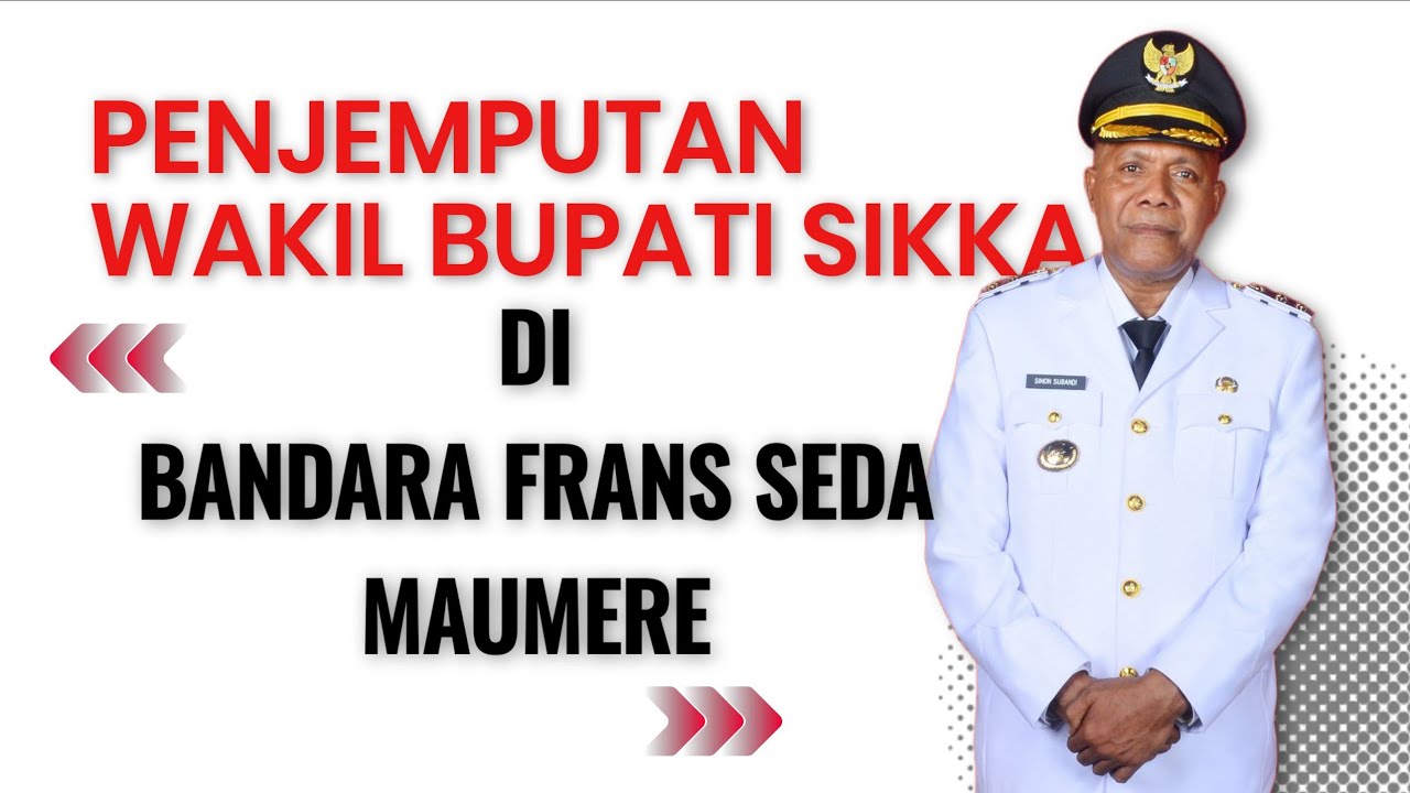 PENJEMPUTAN WAKIL BUPATI SIKKA || SIMON SUBANDI SUPRIADI