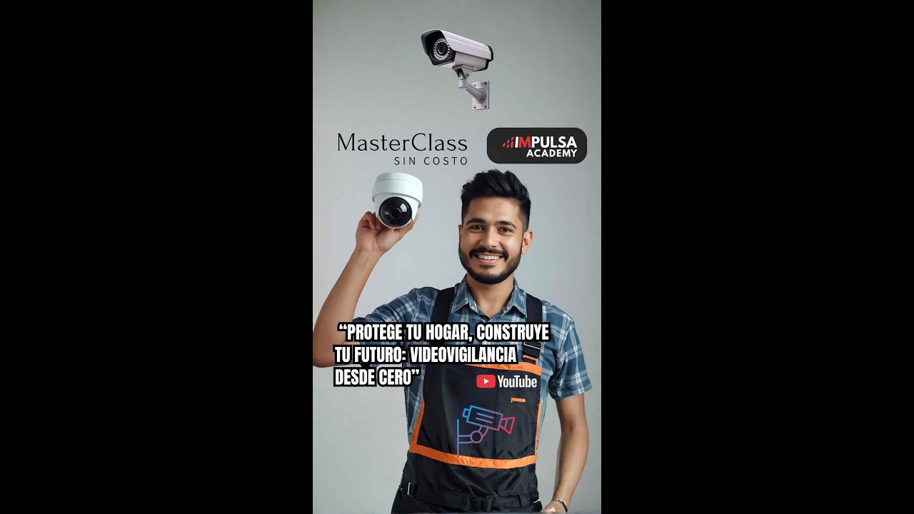 “Protege tu Hogar, Construye tu Futuro: Videovigilancia desde Cero”