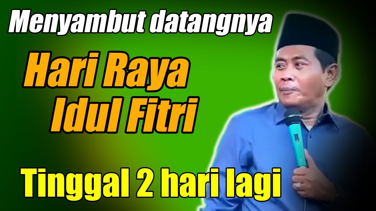 Kh Anwar zahid terbaru - 2 hari lagi idul Fitri 2026