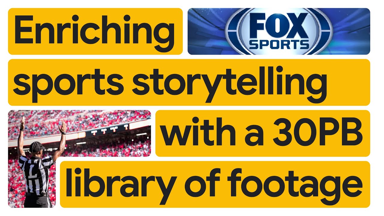 New Way Now: FOX Sports transforms sports archives into a content powerhouse with Google Cloud AI