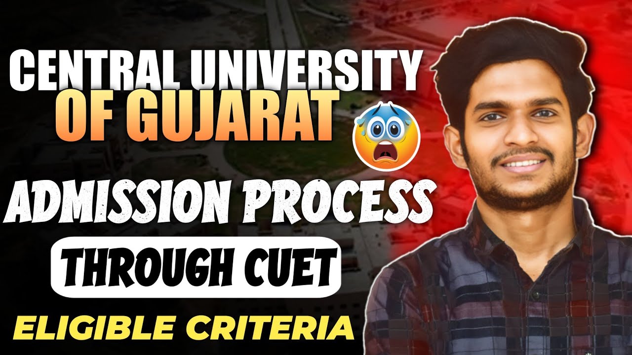 Central University Gujarat Admission Process 2025 through CUET | Eligibility Criteria
