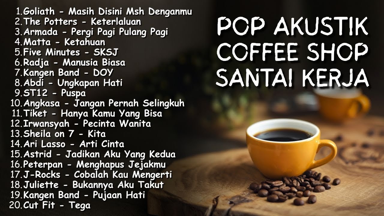 LAGU HITS POP INDONESIA AKUSTIK – MEMORI SMA 2000AN | Playlist Coffee Shop Nostalgia Kenangan SMA