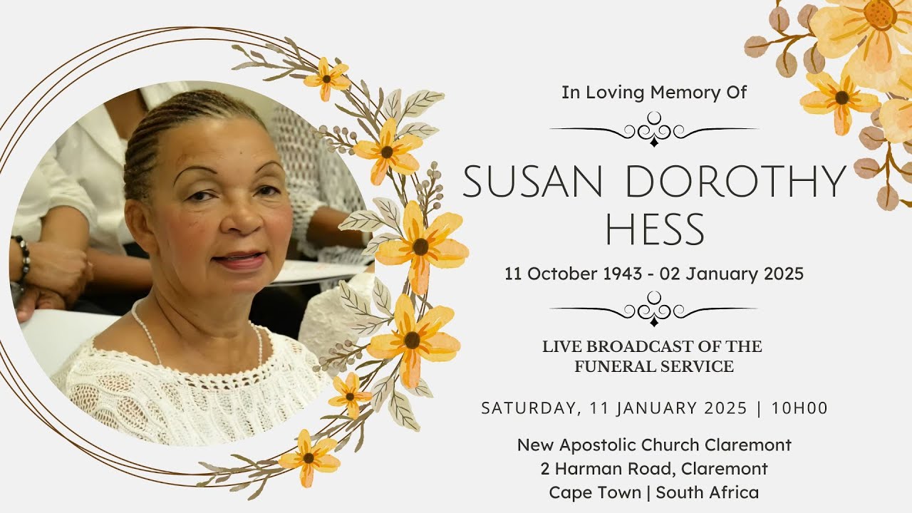 LIVE BROADCAST - FUNERAL SERVICE OF SUSAN DOROTHY HESS - SATURDAY, 11 JANUARY 2025 @ 10H00