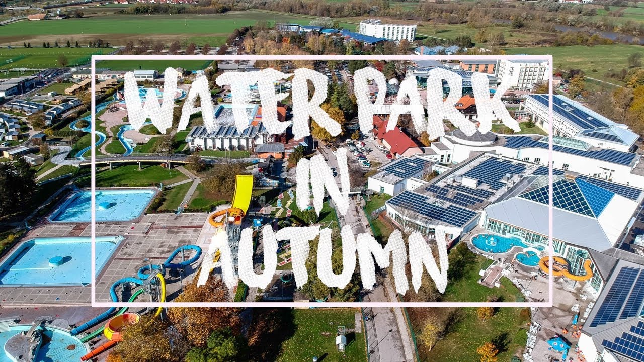 Terme Čatež - Water park in autumn - Terme Čatež Zimska Riviera - Dji Spark