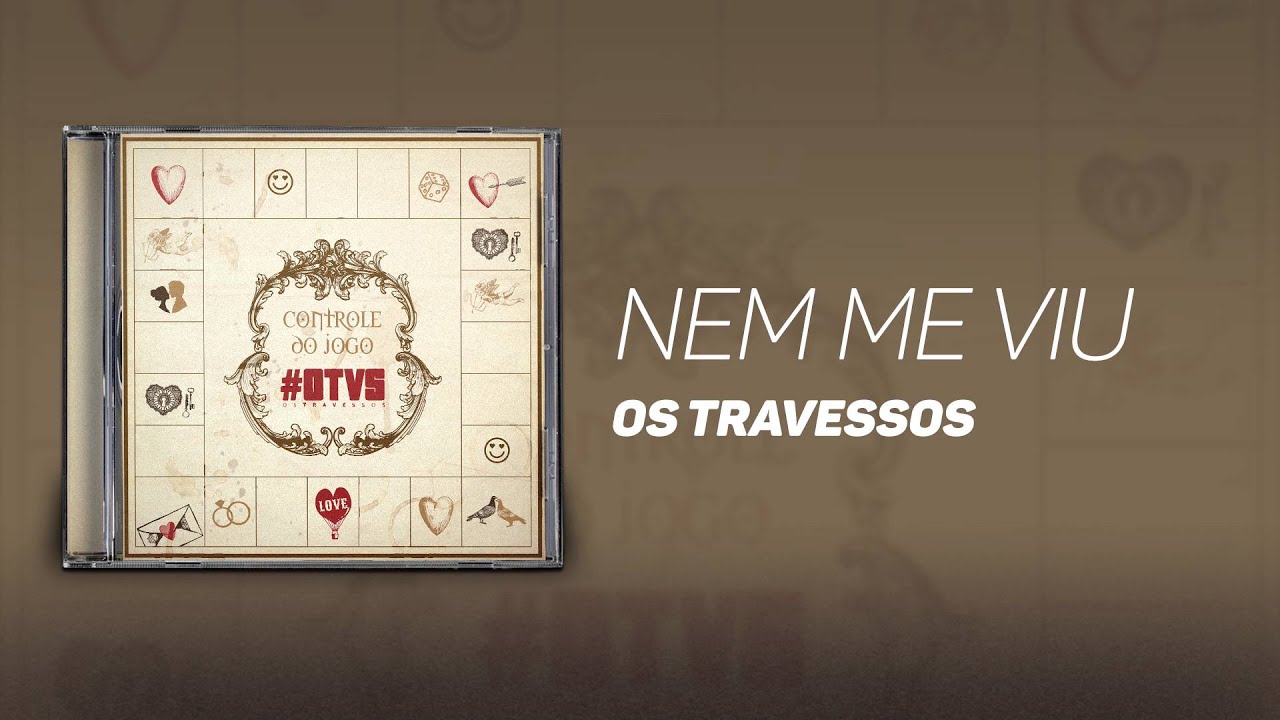 Os Travessos - Nem me viu