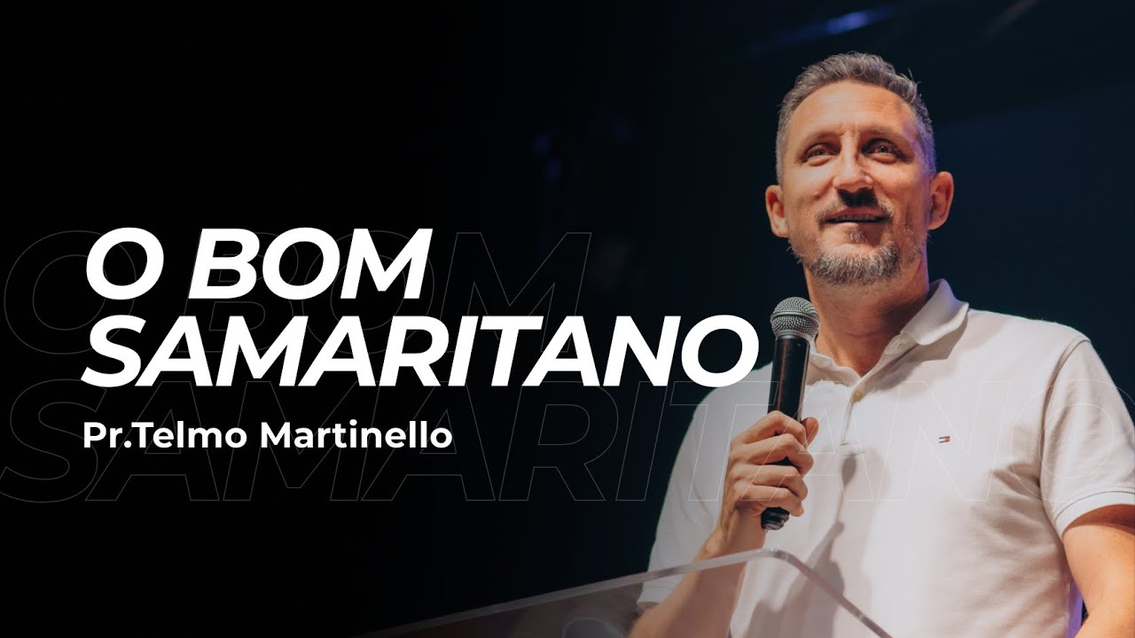 O bom Samaritano - Telmo Martinello | Abba Pai Church