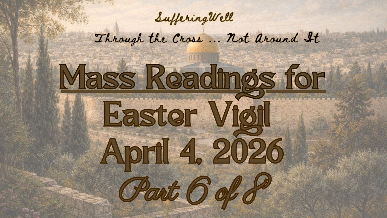 April 4, 2026 Mass Readings (Scripture Readings for Today) Part 6 of 8