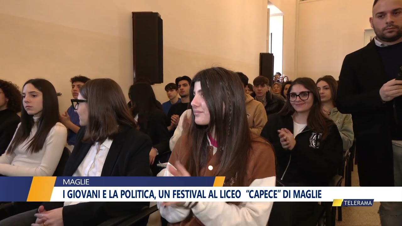 I GIOVANI E LA POLITICA, UN FESTIVAL AL LICEO  “CAPECE” DI MAGLIE