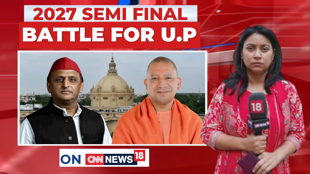 U.P. 2027 Poll Battle: Yogi Adityanath Faces Akhilesh Yadav&rsquo;s Political Challenge | News18