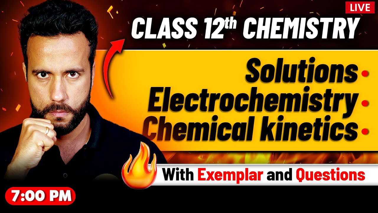 Class 12th Chemistry Marathon 🚀| Solutions, Electrochemistry & Kinetics | Board Exam 2025 | Ashu Sir