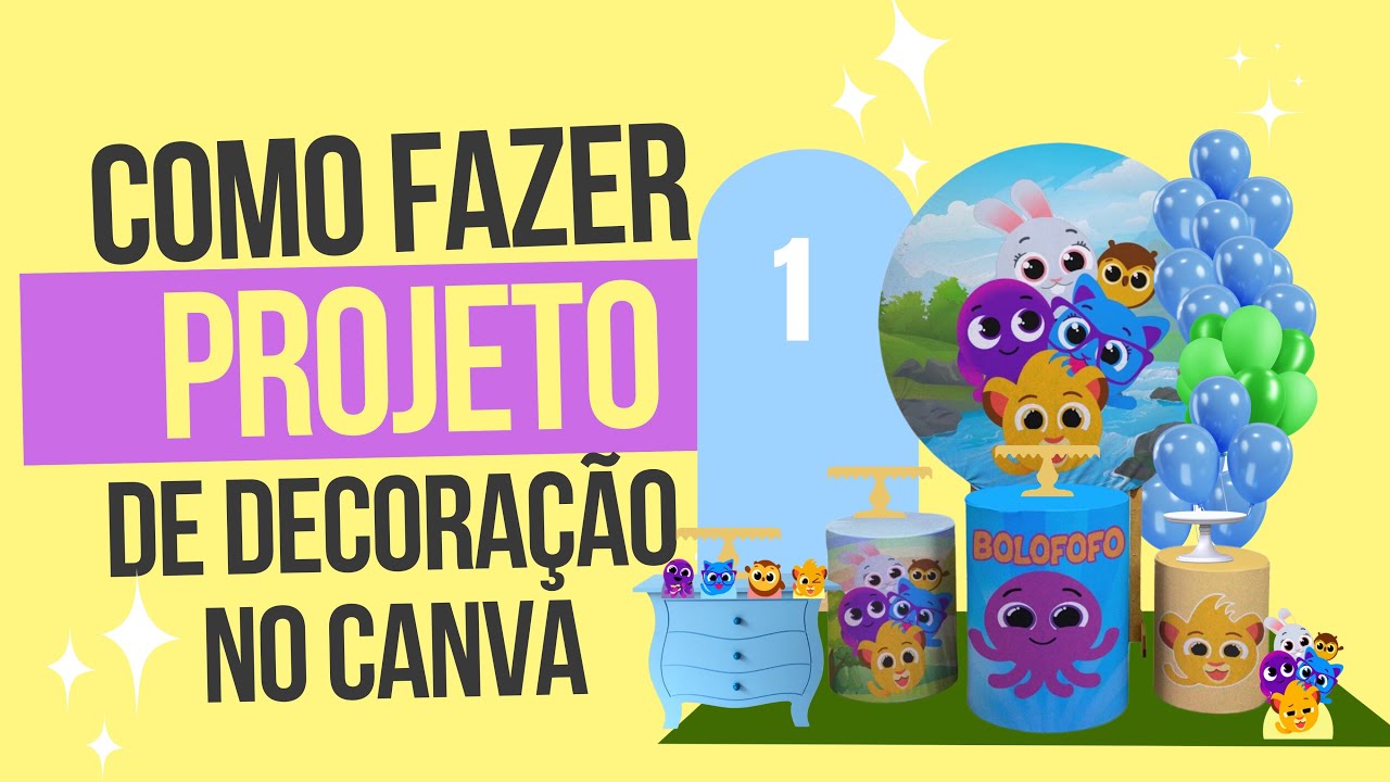 COMO FAZER PROJETO DE DECORAÇÃO DE FESTA NO CANVA