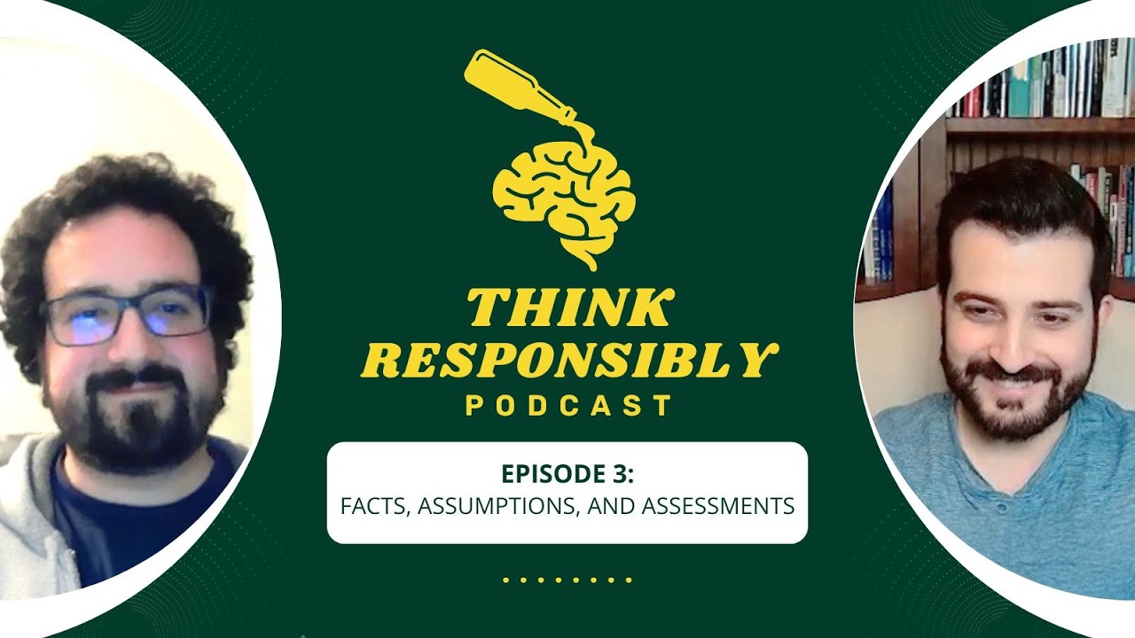 Think Responsibly, Ep. 3: Facts, Assumptions, & Assessments