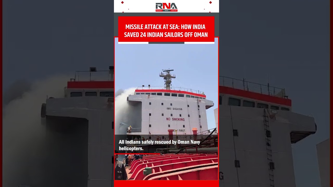 24 Indian Seafarers Safely Rescued After Missile Attack on Tanker Off Oman Coast