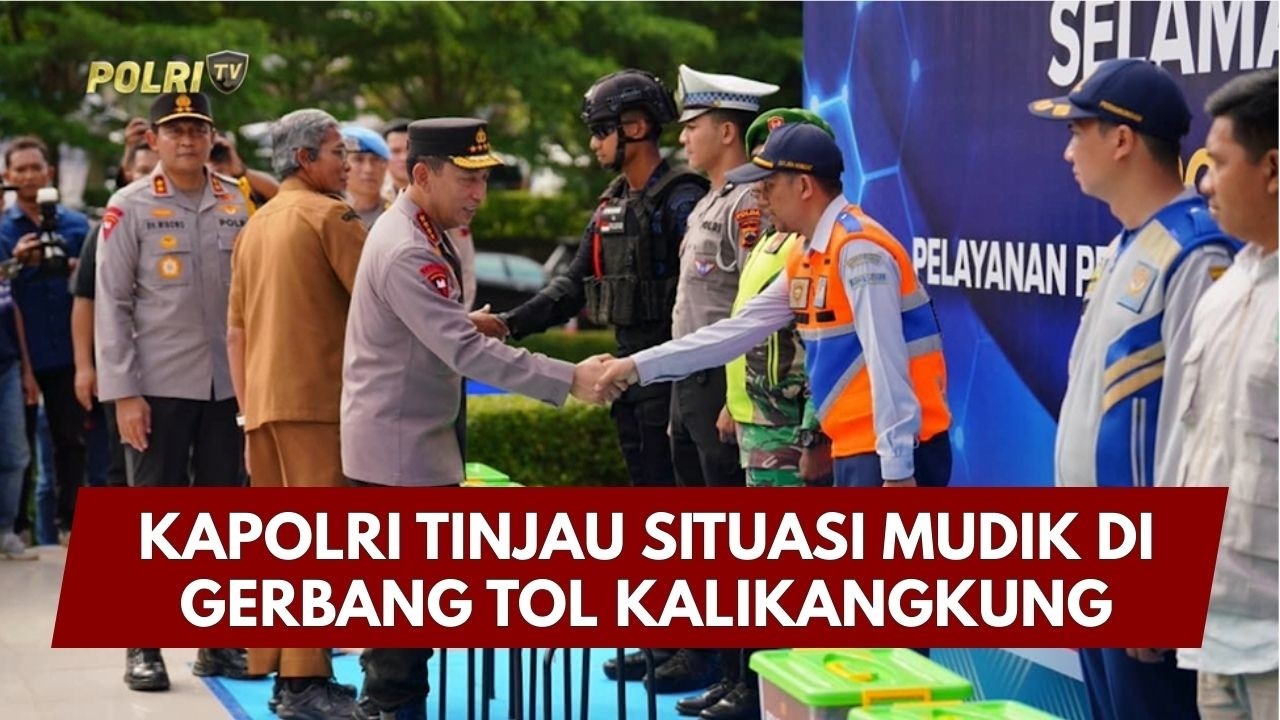 PRESISI UPDATE: KAPOLRI TINJAU SITUASI MUDIK DI GERBANG TOL KALIKANGKUNG 16/03/26 (19.00)